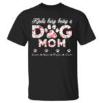 kinda busy being a dog mom floral design cute pet lover shirt 1.jpg