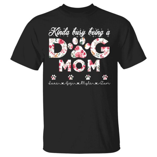 kinda busy being a dog mom floral design cute pet lover shirt 1.jpg