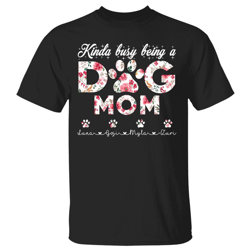kinda busy being a dog mom floral design cute pet lover shirt 1.jpg kinda busy being a dog mom floral design cute pet lover shirt 1.jpg