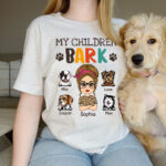 my children bark custom dog mom t shirt personalized gift shirt 1.jpg