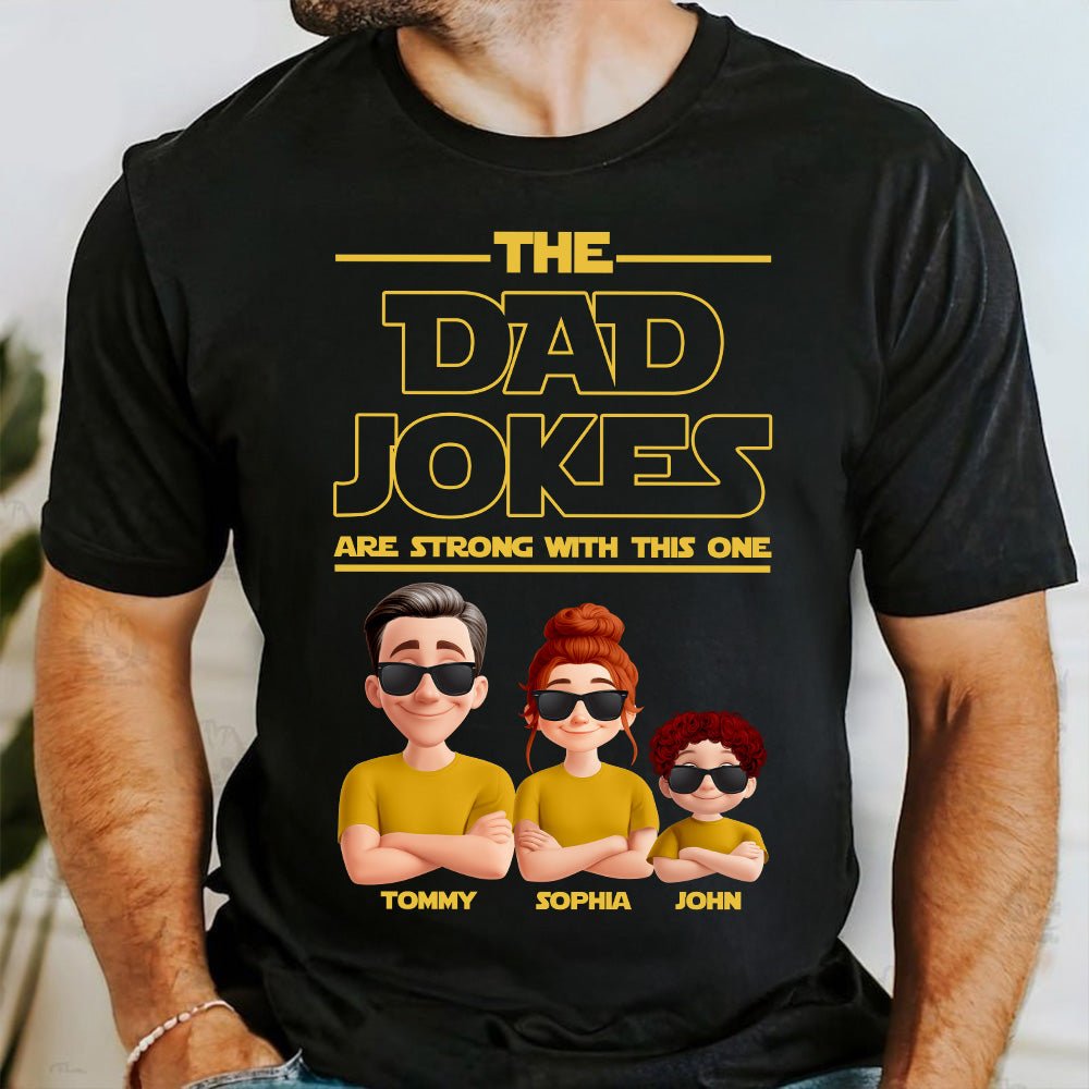 the dad jokes are strong with this one family cartoon shirt 1.jpg the dad jokes are strong with this one family cartoon shirt 1.jpg