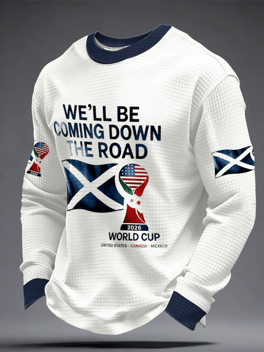 Scotland World Cup 2026 Long Sleeve Shirt Well Be Coming Down The Road Shirt FIFA Merch.png