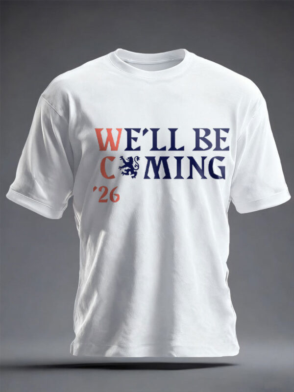 Scotland World Cup 2026 Merch Well Be Coming Shirt Football Game Day Outfits Gifts Idea.jpeg